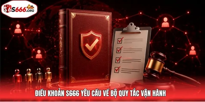 Điều khoản S666 yêu cầu về bộ quy tắc vận hành