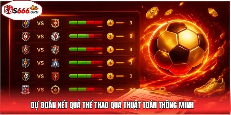 Dự đoán kết quả thể thao qua thuật toán thông minh